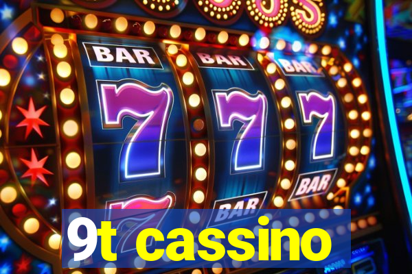 9t cassino